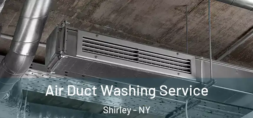 Air Duct Washing Service Shirley - NY