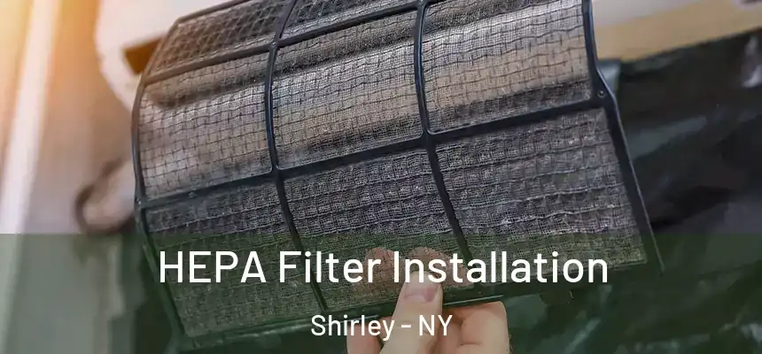  HEPA Filter Installation Shirley - NY