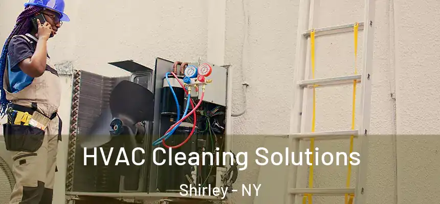 HVAC Cleaning Solutions Shirley - NY