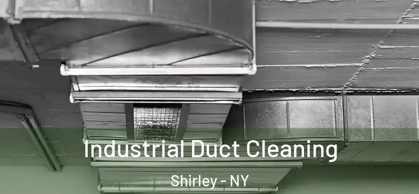 Industrial Duct Cleaning Shirley - NY