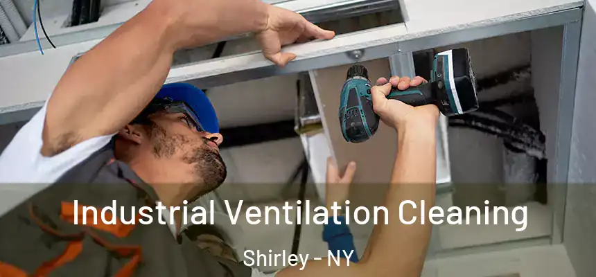  Industrial Ventilation Cleaning Shirley - NY