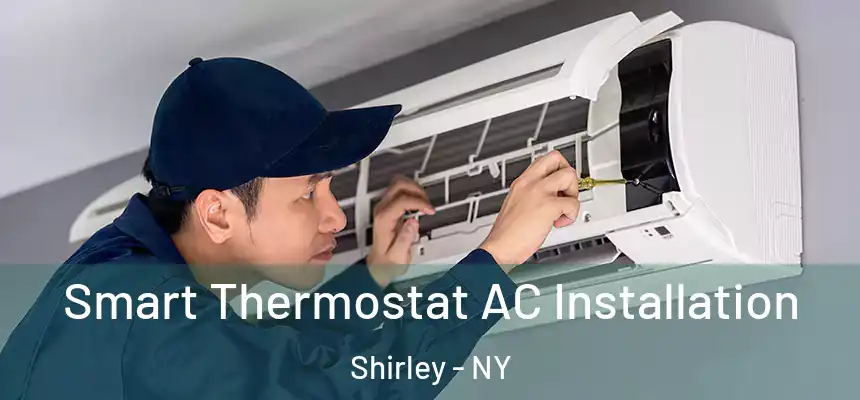 Smart Thermostat AC Installation Shirley - NY